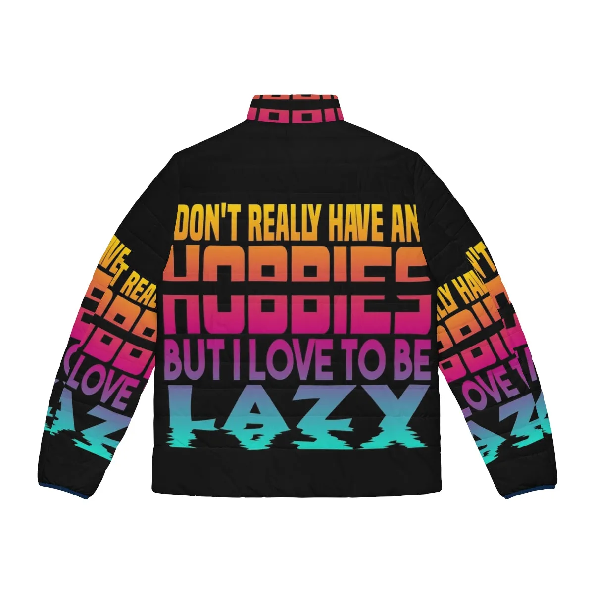 "I Have No Hobbies" Puffer Jacket: Embrace Your Laziness in Style