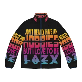 "I Have No Hobbies" Puffer Jacket: Embrace Your Laziness in Style